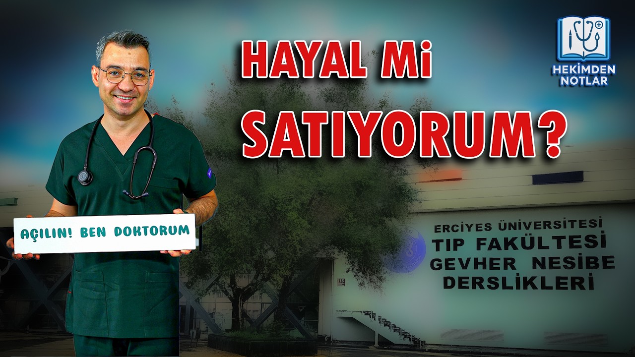Hayal mi Satıyorum? Doktorun Gözünden Tıp Fakültesi
