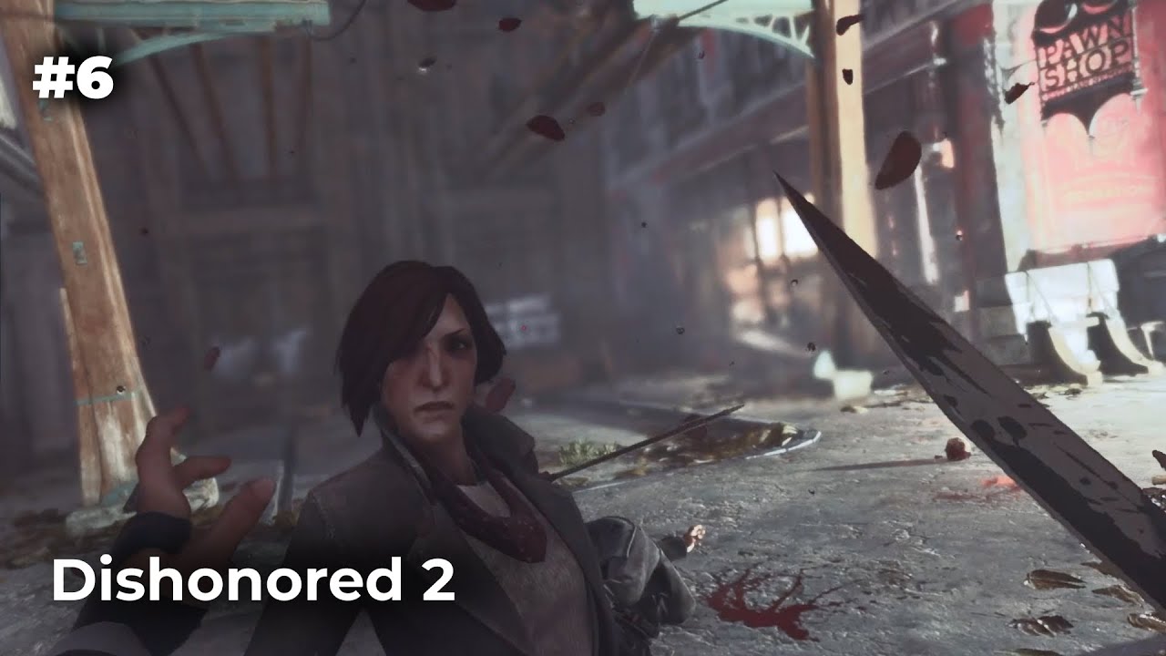 НУ НЕ ПОЛУЧАЕТСЯ У МЕНЯ СТЕЛС - Dishonored 2 #6