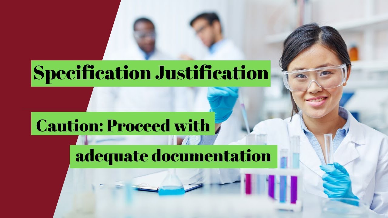 Drug Specification Justification: Essential elements to document (Avoid Mistakes)