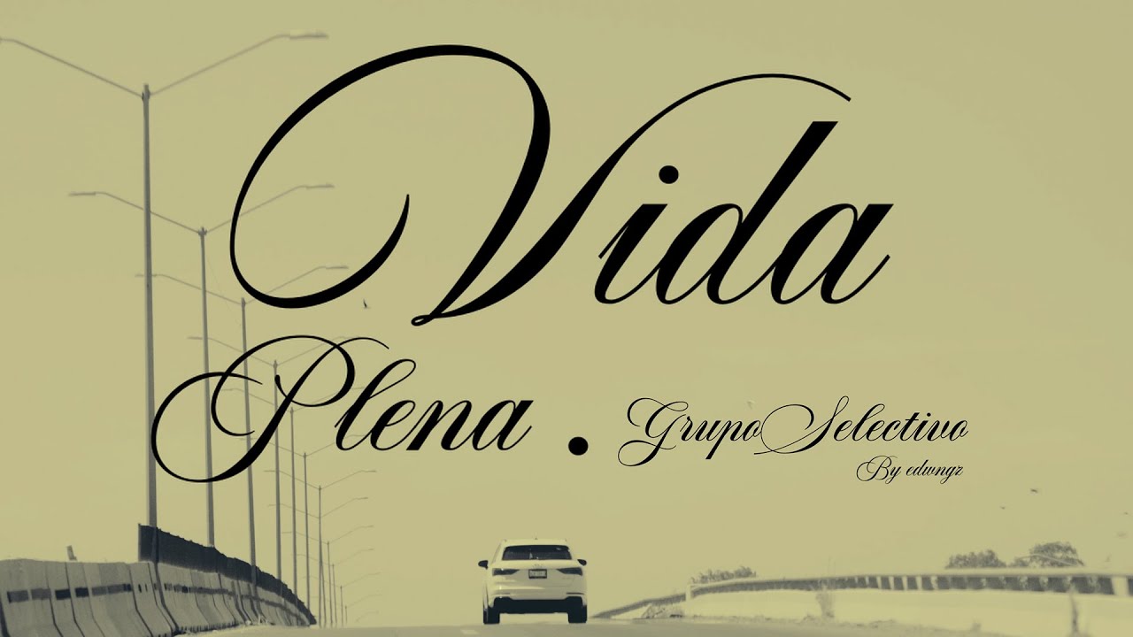 Grupo Selectivo - Vida Plena (Video Oficial)