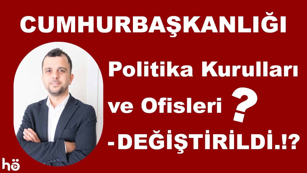 Cumhurbaşkanlığı Politika Kurulları - Cumhurbaşkanlığı Ofisleri - Güncellemeleri