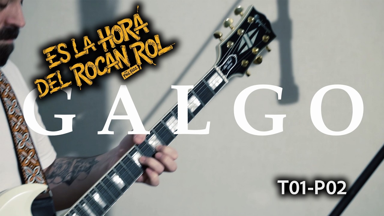 ES LA HORA DEL ROCANROL | T01E02 | GALGO