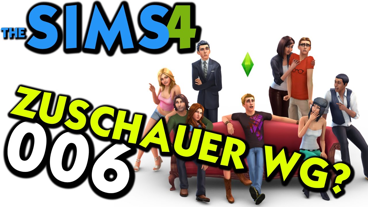 Sims 4 Deutsch #006 Zuschauer WG? (Let's Play The Sims 4 German Gameplay Die Sims 4 )