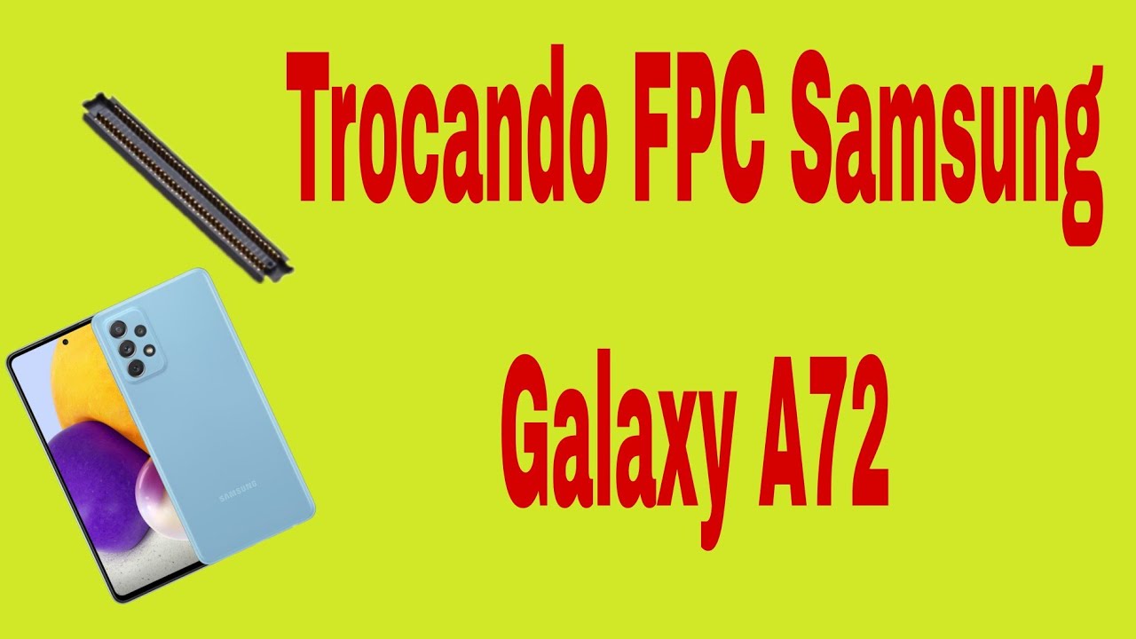 Como trocar qualquer FPC Samsung.