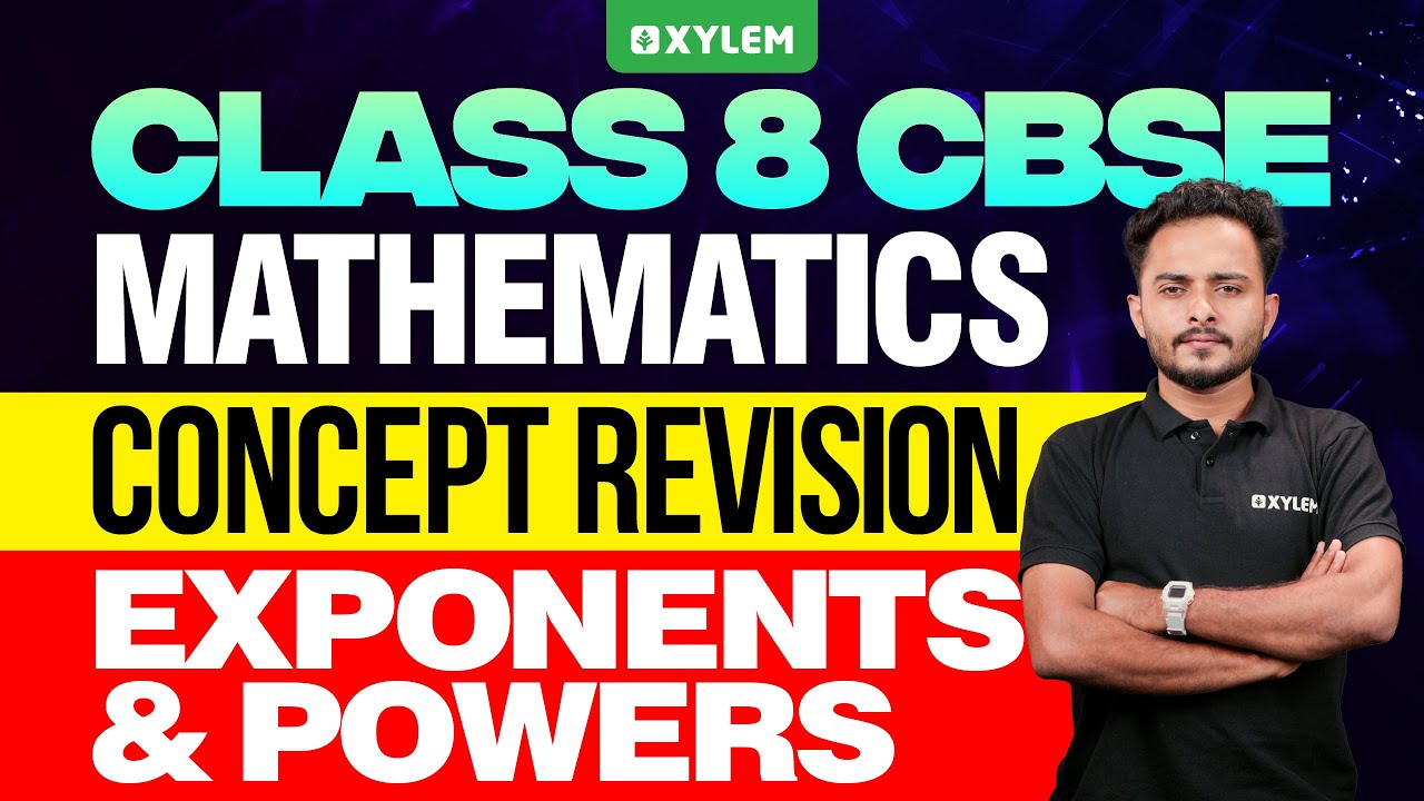 Class 8 CBSE Maths | Exponents & Powers / Concept Revision | Xylem Class 8 CBSE