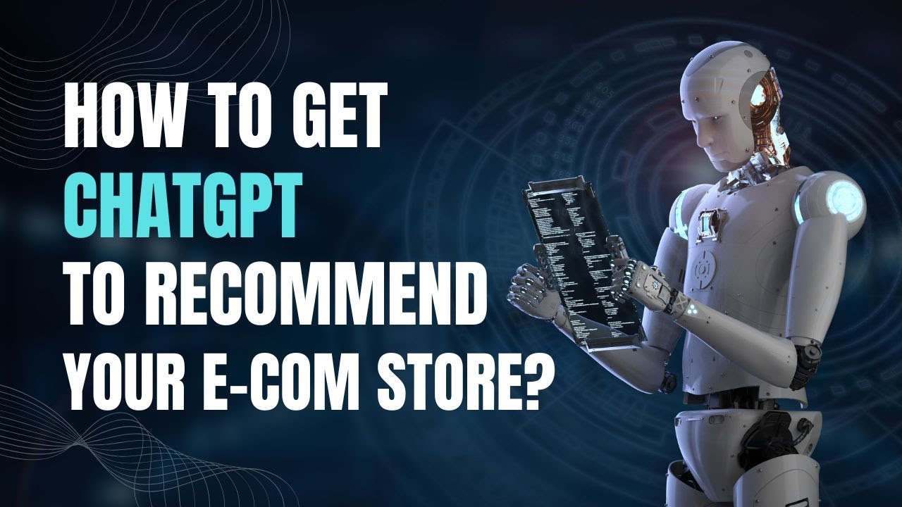 How to Get ChatGPT to Recommend Your Products
