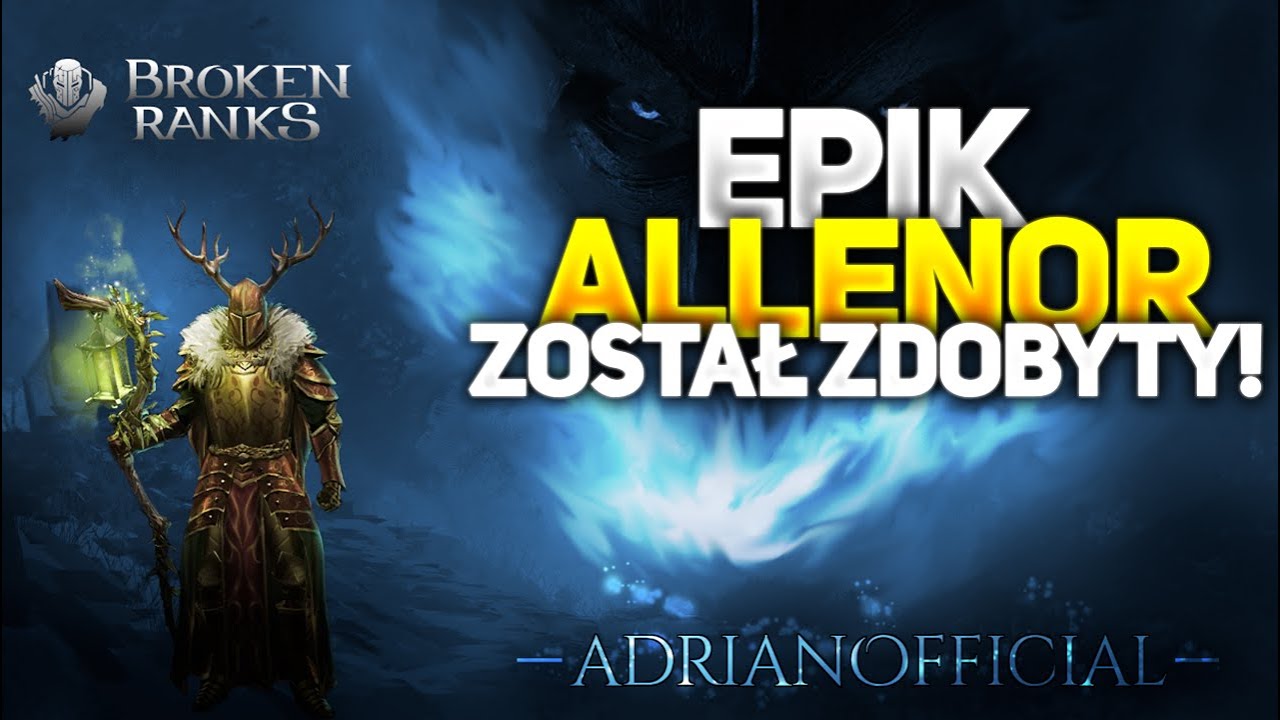 Broken Ranks | Składanka bossów cz.4 & Epik *ALLENOR* został zdobyty!
