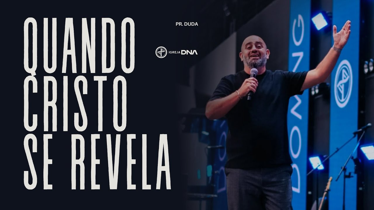 QUANDO CRISTO SE REVELA | PR. DUDA