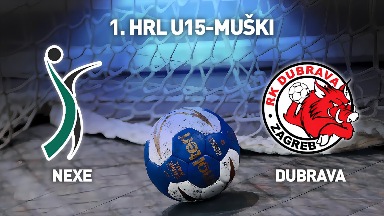 RK Nexe vs RK Dubrava | 1. HRL U15-Muški (Završnica - Skupina B)