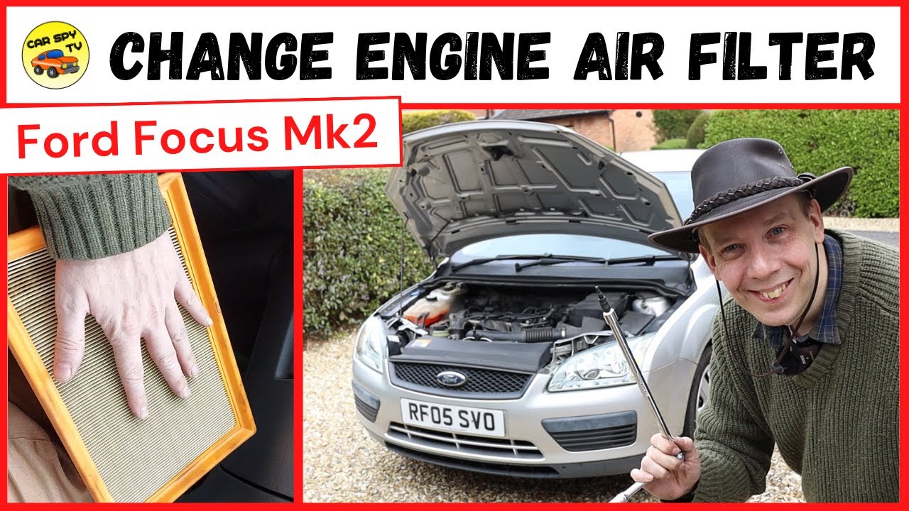 Ford Focus Mk2: How To Change Engine Air Filter (Beginner’s Guide)