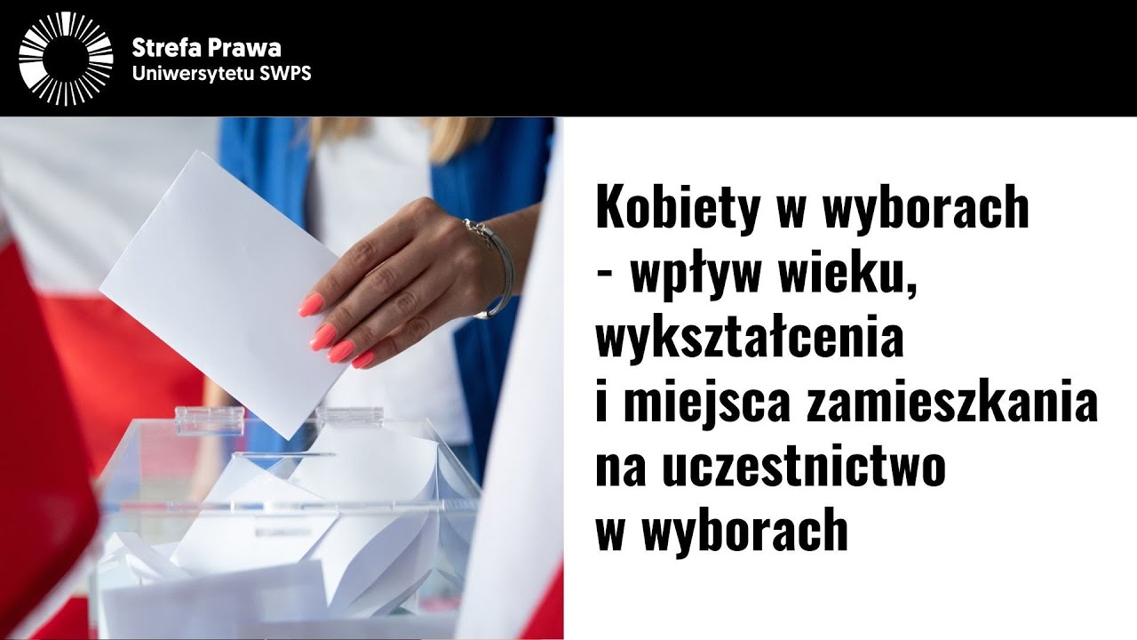 Kobiety w wyborach - wpływ wieku, wykształcenia i miejsca zamieszkania na uczestnictwo w wyborach