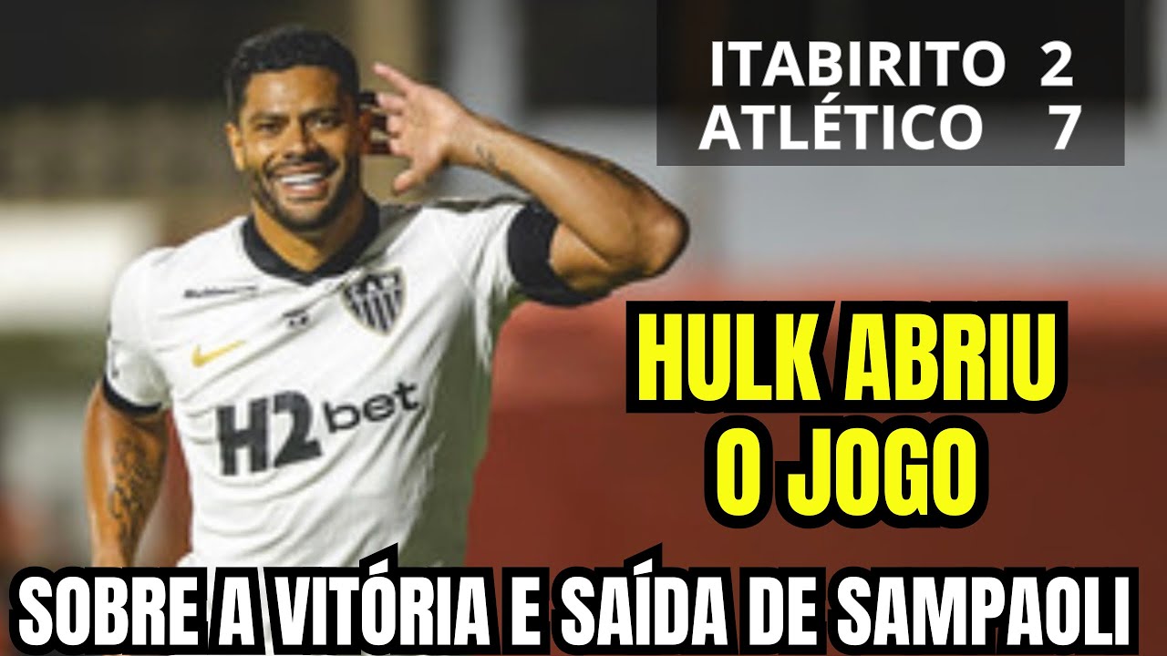 ⚫HULK ABRIU O JOGO SOBRE A VITÓRIA E SAÍDA DE SAMPAOLI