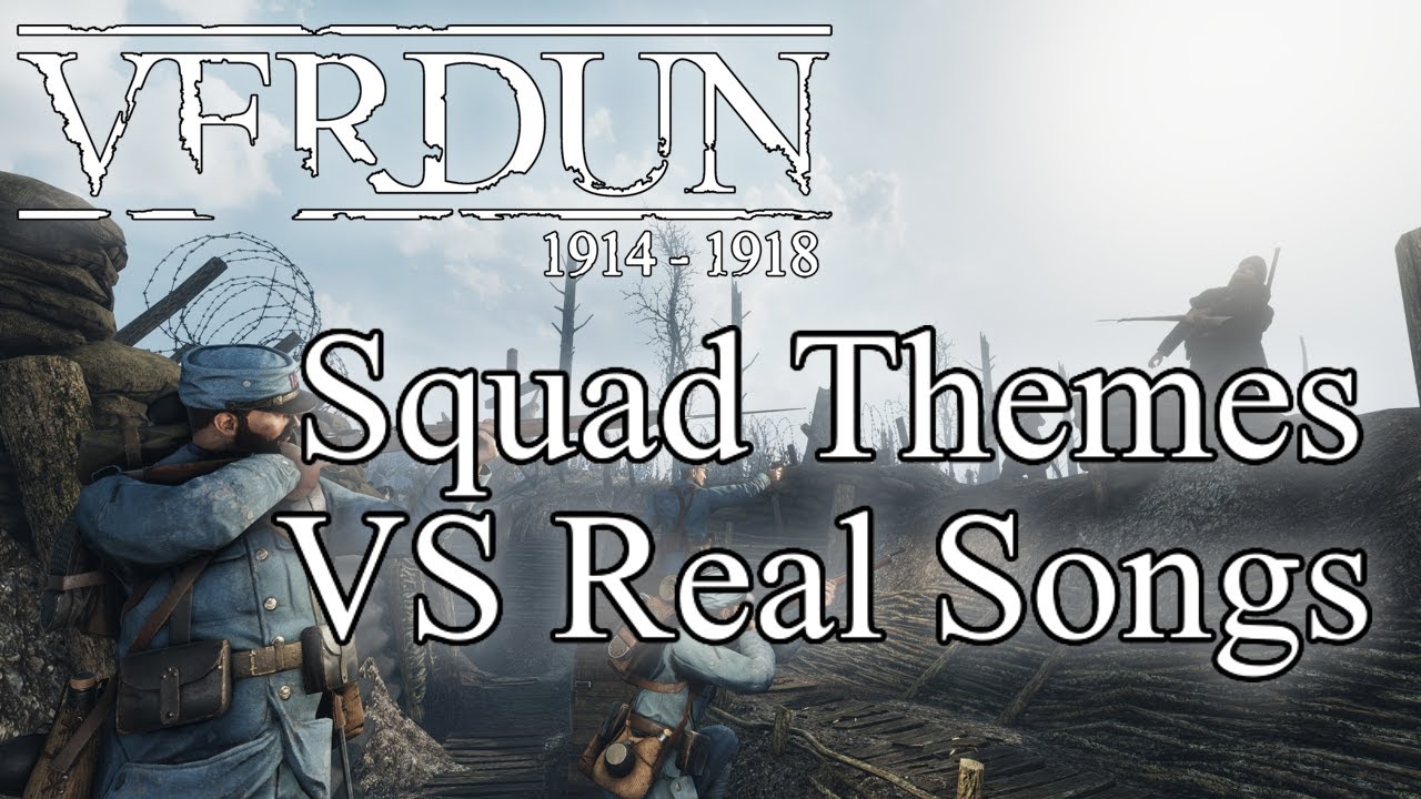 Verdun - Squad Anthems & Victory Music VS Real Songs