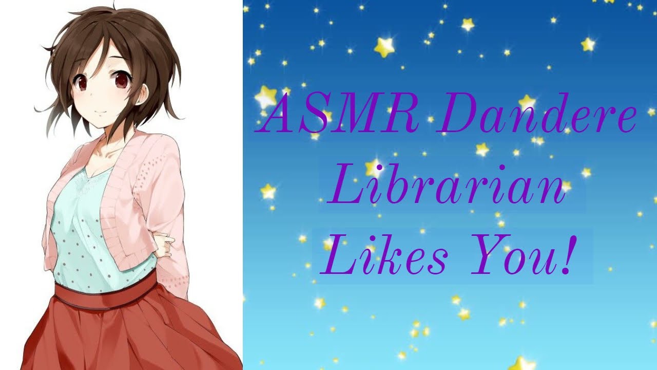 ASMR Dandere Librarian Likes You