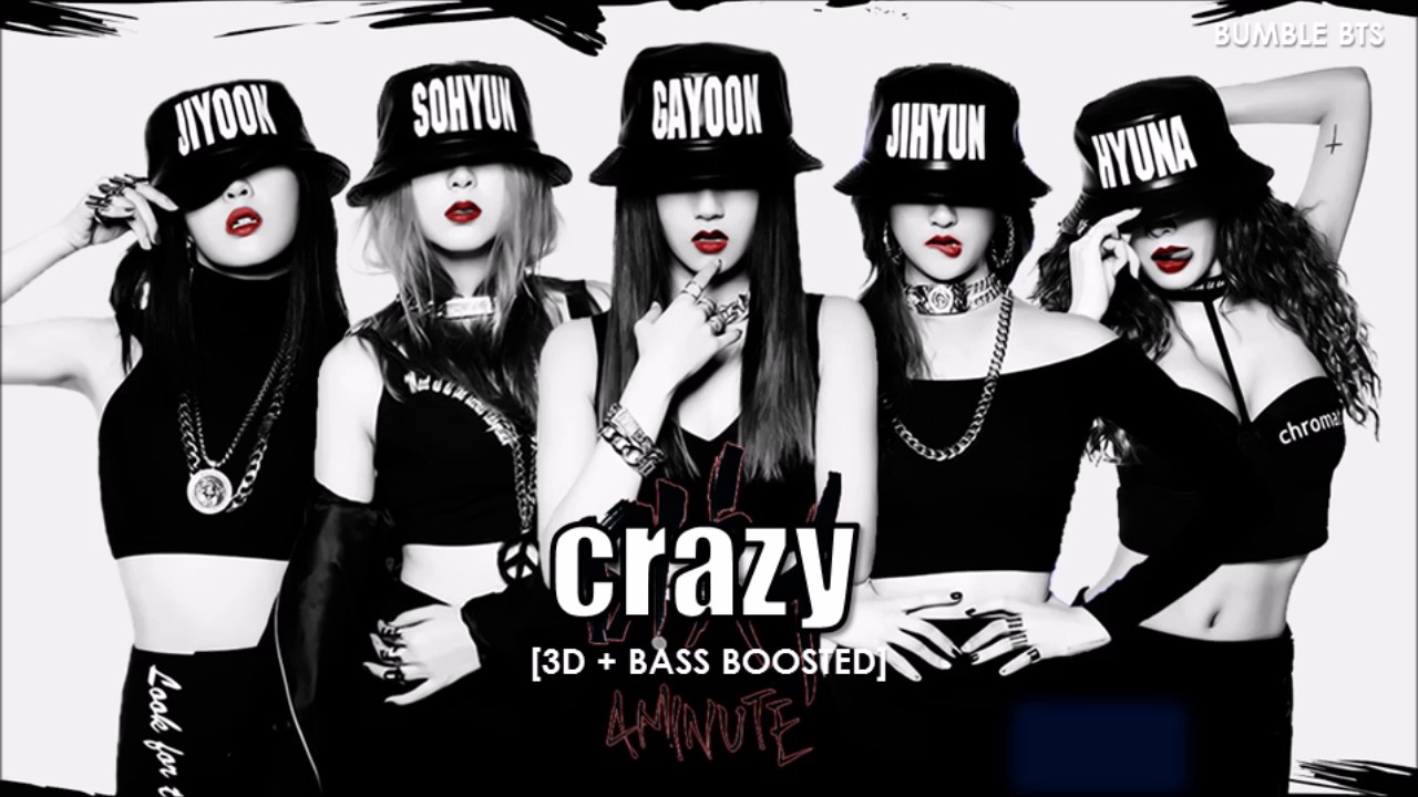 [3D+BASS BOOSTED] 4MINUTE (포미닛) - CRAZY (미쳐) | bumble.bts