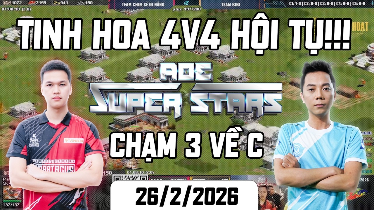 SIÊU ĐẠI CHIẾN 4V4!!! | Team Chim Sẻ Đi Nắng vs Team BiBi | AoE Super Stars 2026 #aoe #chimsedinang
