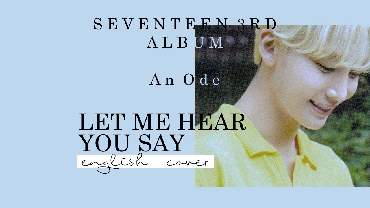 [English Cover] SEVENTEEN (세븐틴) - Let Me Hear You Say + ACAPELLA