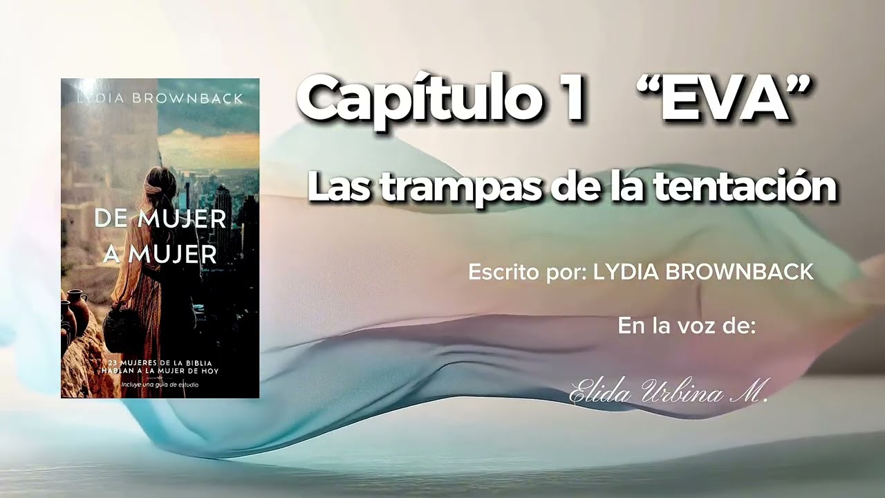 RESUMEN CAP. 1 libro DE MUJER A MUJER | ESCRITO POR LYDIA BROWBACK NARRADO POR: Elida Urbina 
