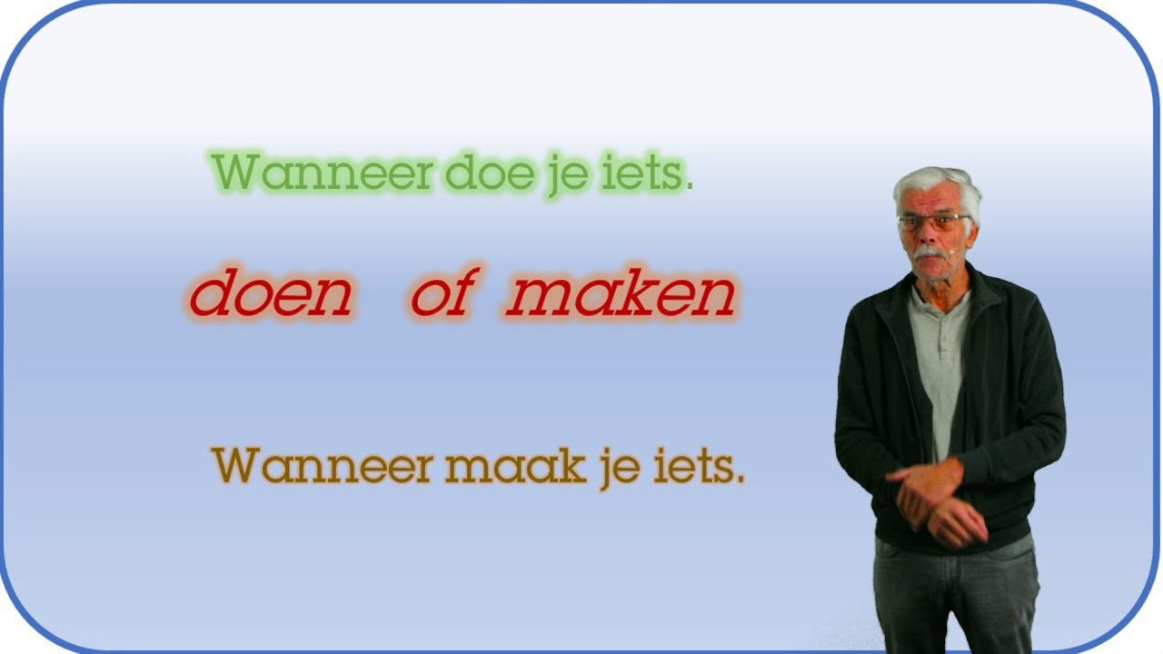niveau A1/A2/B1: de werkwoorden doen en maken
