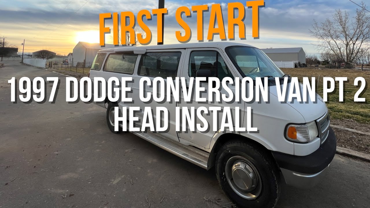 First Start - Dodge Conversion Van Pt 2 Head Replacement