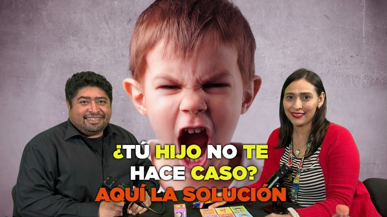 ¿Tu hijo no te hace caso? Aquí la solución