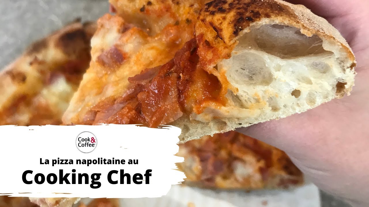 La pizza napolitaine au Cooking Chef