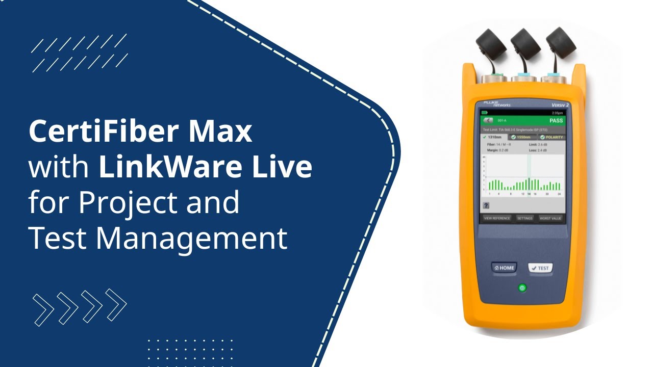 Using CertiFiber Max with LinkWare Live for Project and Test Management