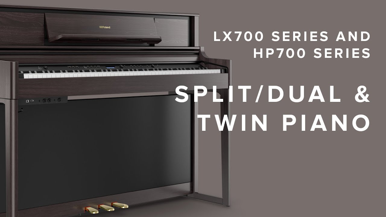 LX700 / HP700 Series Guide: Split/Dual & Twin Piano