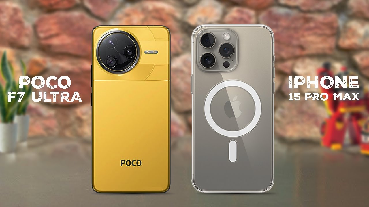 Poco F7 Ultra Vs iPhone 15 Pro Max