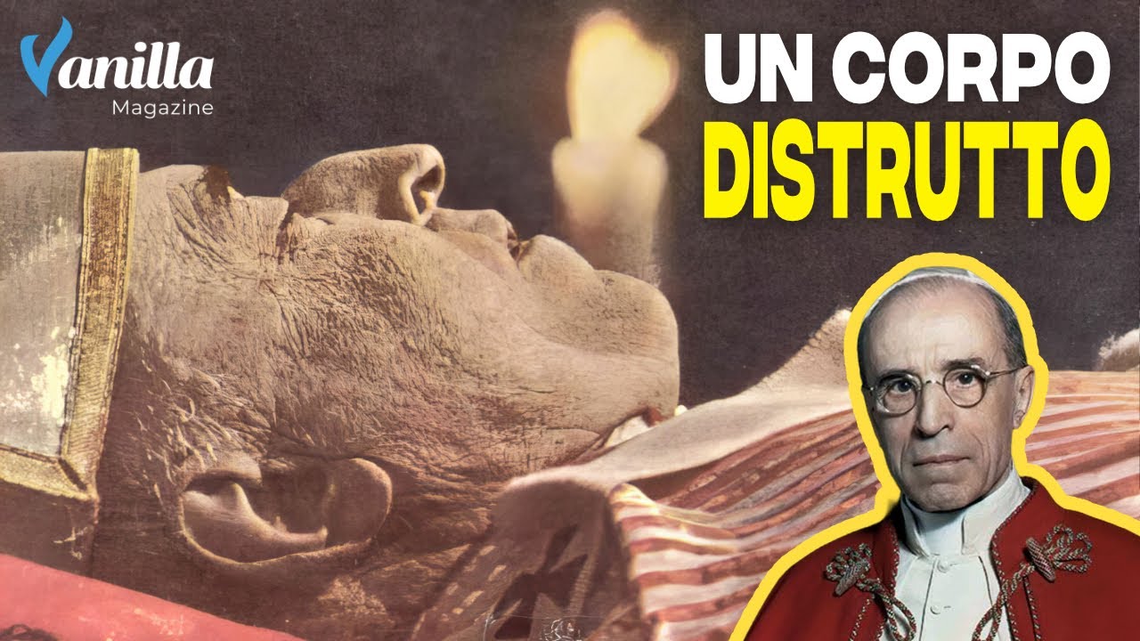 L'ESPLOSIONE DEL CADAVERE DI PIO XII