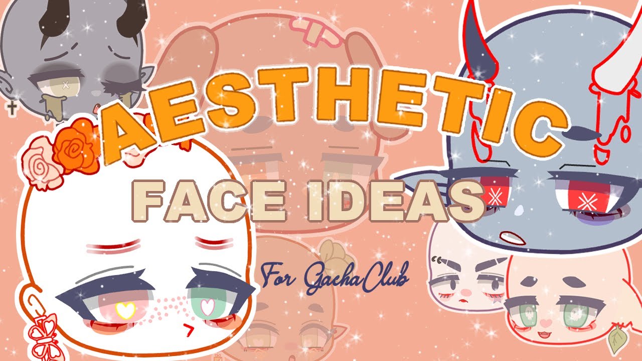 ✨ Gacha Aesthetic Face Ideas {Free to use} ✨