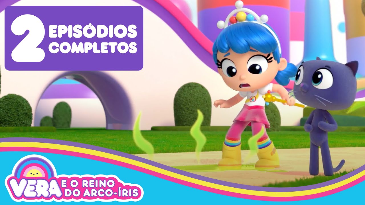 O Cheiro do Fedô e O espirro cósmico 🌈 2 Episódios Completos! 🌈Vera e o Reino do Arco-Íris 🌈