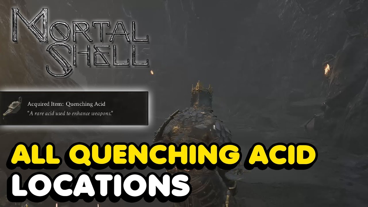 All Quenching Acid Locations In Mortal Shell