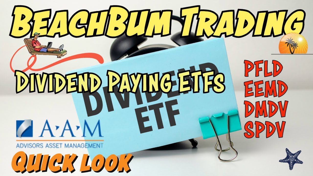 PFLD | EEMD | DMDV | SPDV | AAM Dividend Paying ETFs | First Look