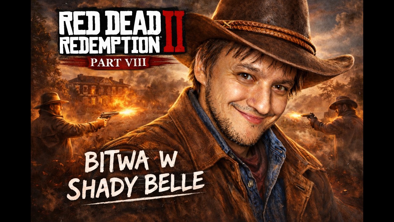 RDR2 PART VIII – BITWA W SHADY BELLE 😳 WSZYSTKO POSZŁO NIE TAK