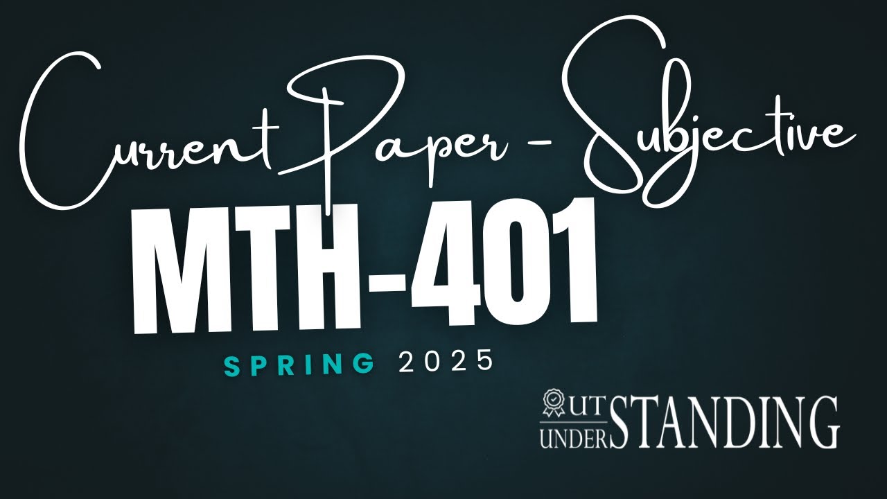 MTH401 Final Term current paper 2025| Subjective