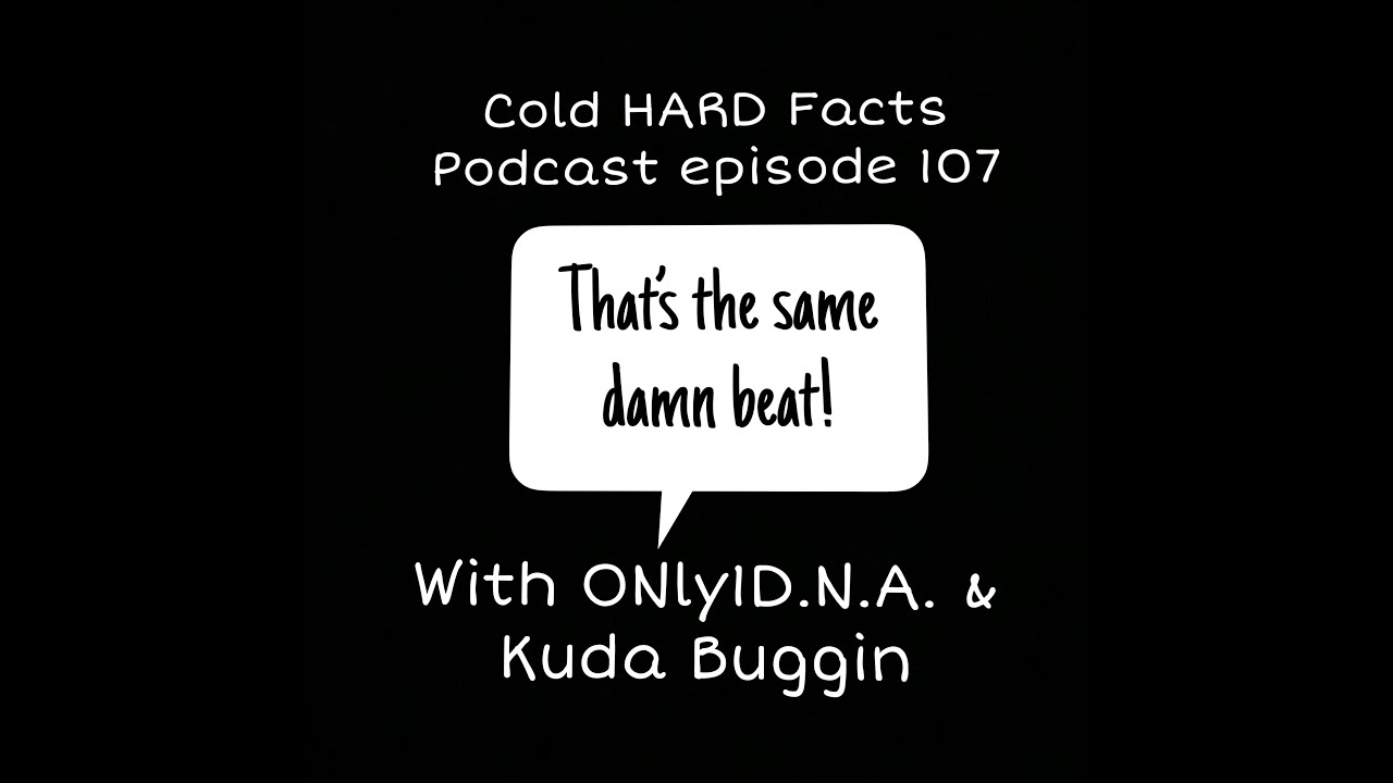 Cold HARD Facts Podcast Episode 107