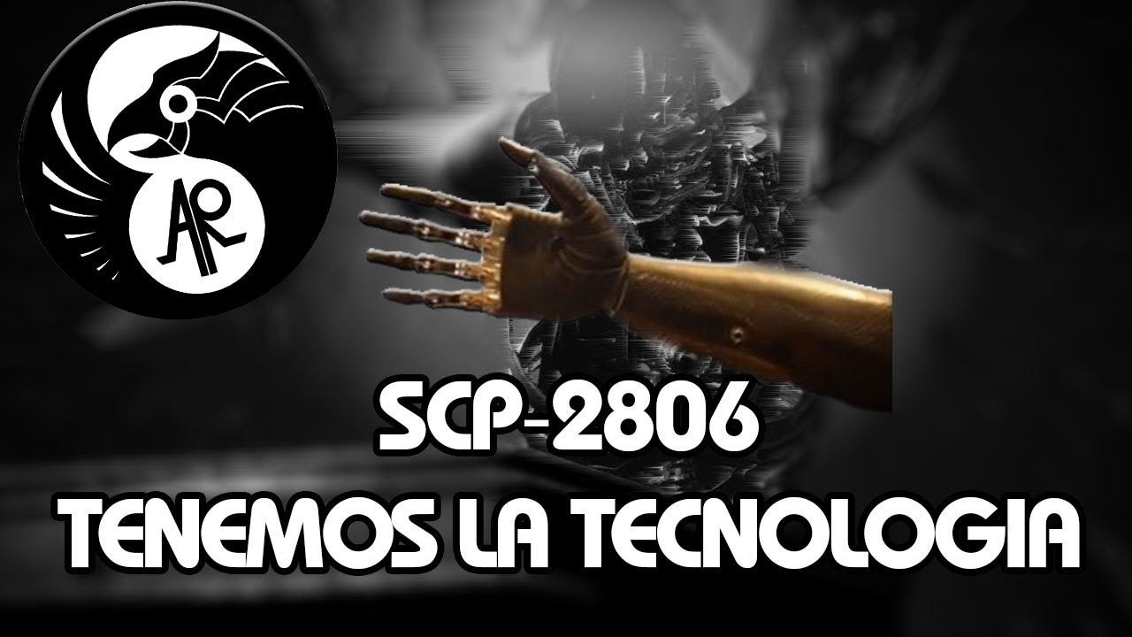 SCP-2806: Tenemos la tecnologia (Español Latino)
