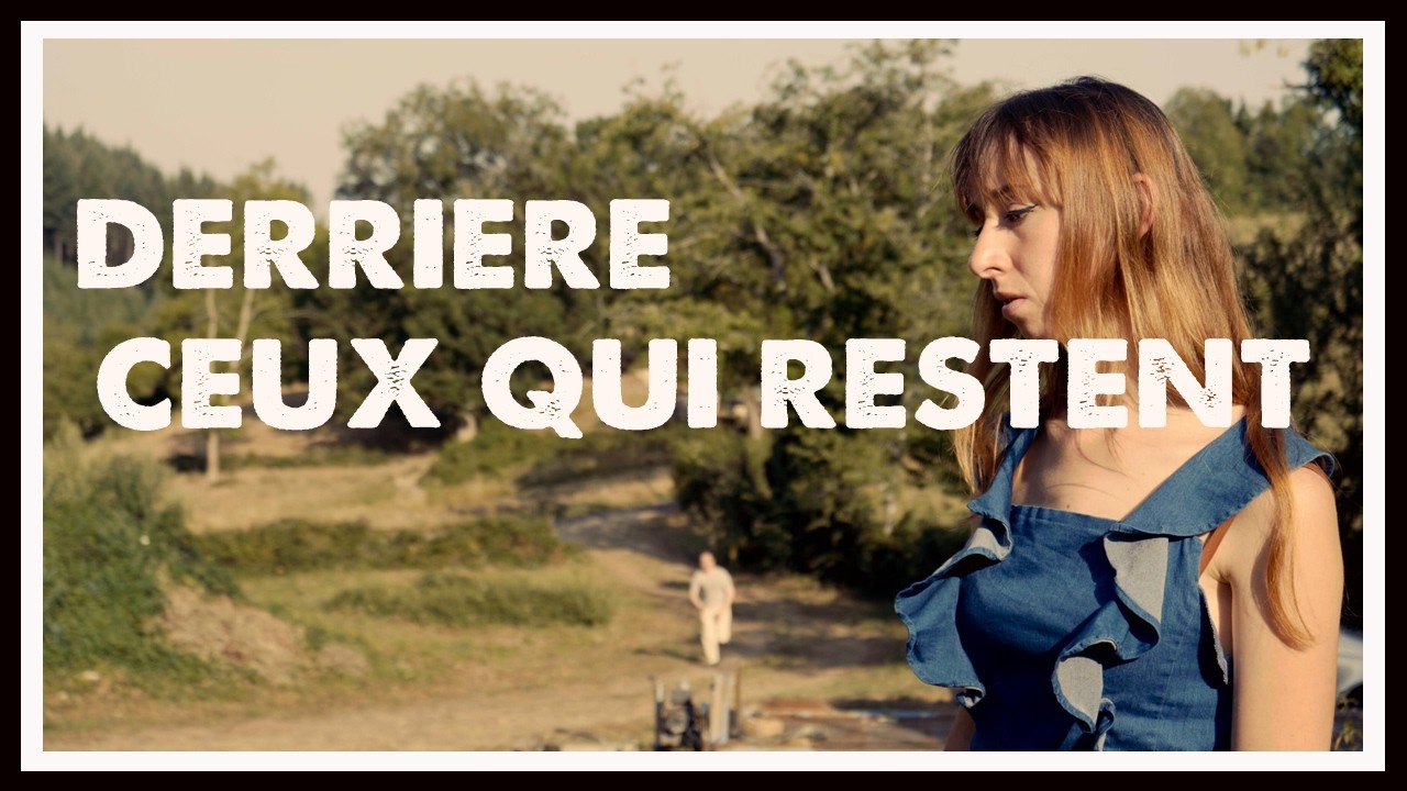 DERRIERE CEUX QUI RESTENT (making of)