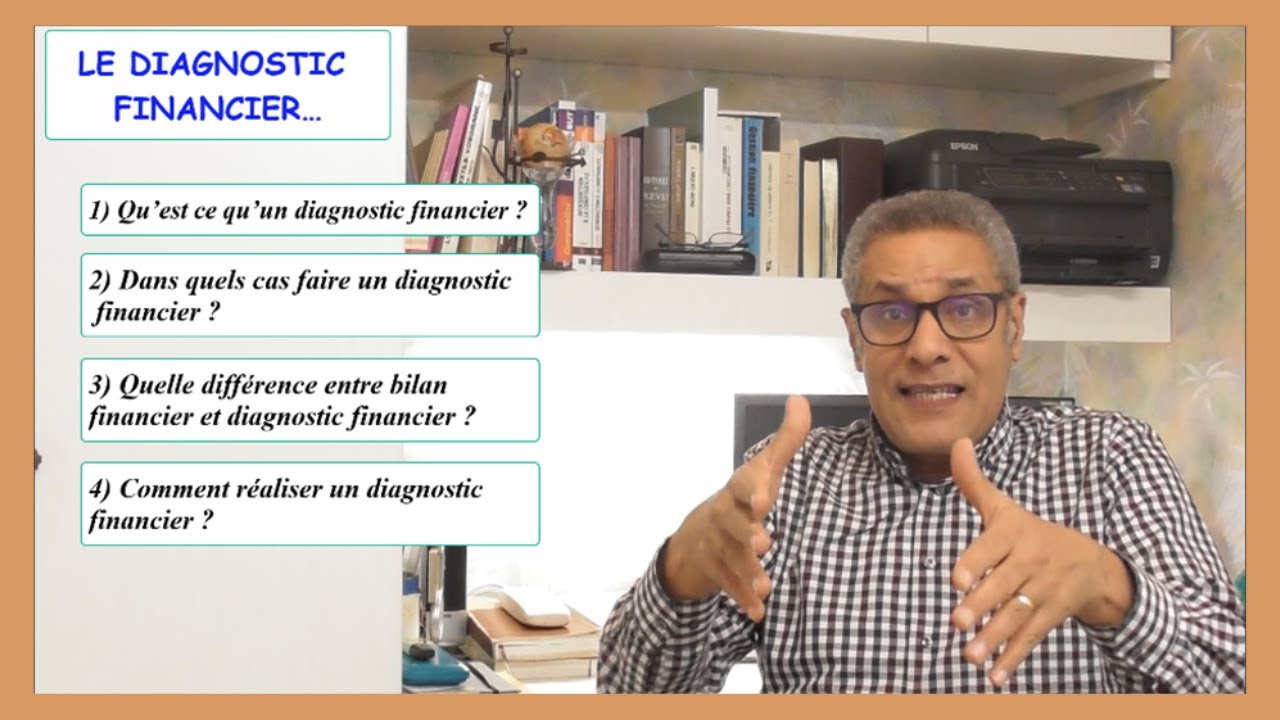 LE DIAGNOSTIC FINANCIER D'UNE ENTREPRISE : Quoi ? Pourquoi ? comment ?