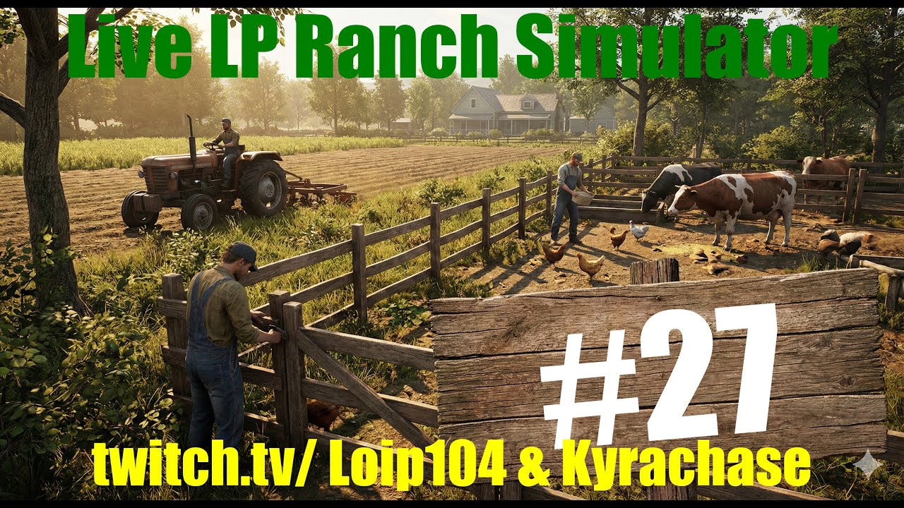 Loip104 & Kyra Live LP Ranch Simulator - #027