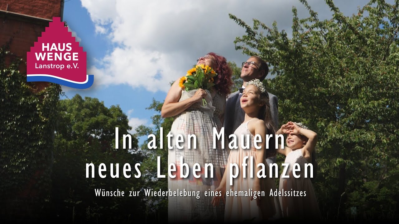 Haus Wenge Lanstrop e.V. - Doku - In alten Mauern neues Leben pflanzen