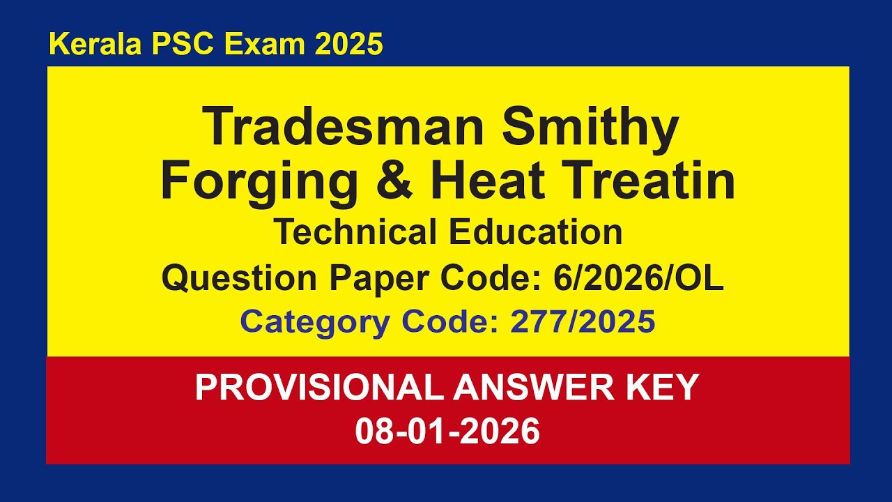 Tradesman Smithy Forging and Heat Treatin -Technical Education Provisional Answer Key 08-01-2026