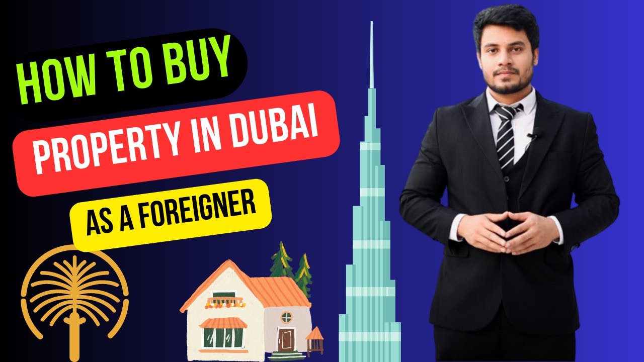 How to Buy Property in Dubai as a Foreigner - Step-by-Step Guide