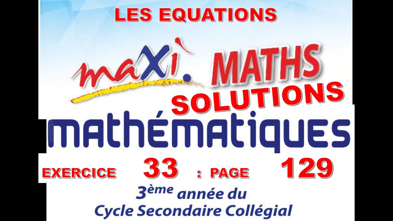MAXI MATHS-3AC- EXERCICE 33 PAGE 129