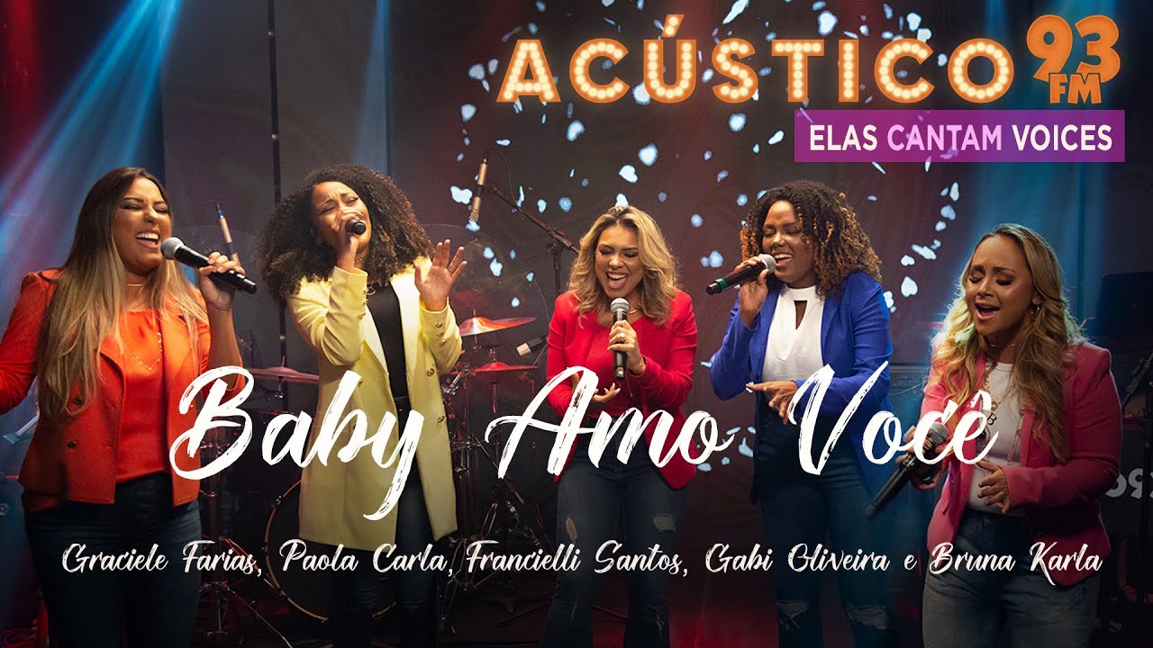 Elas Cantam Voices - Baby Amo Você - Acústico 93 - AO VIVO - 2021