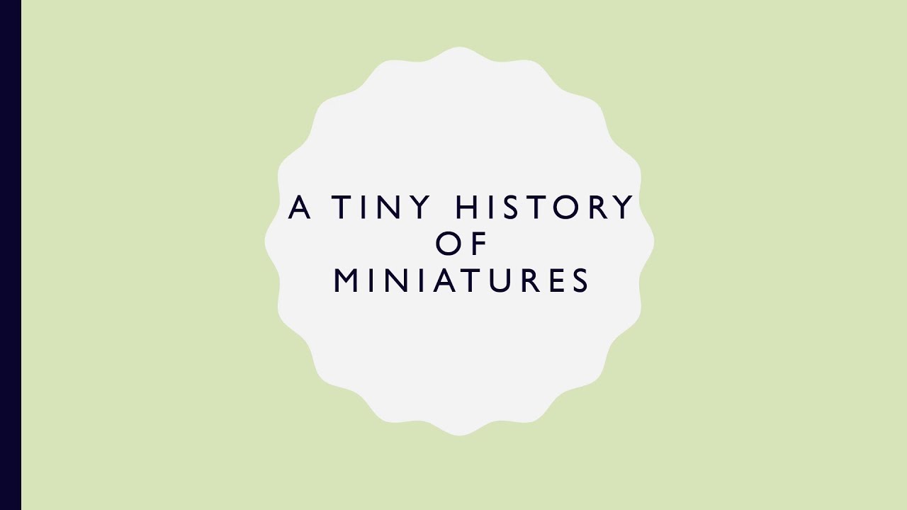 Краткая история миниатюр