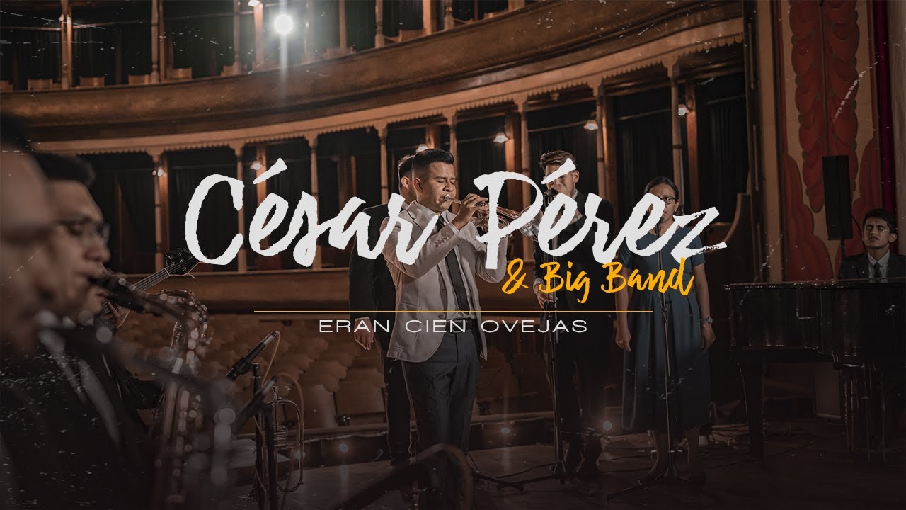 César Pérez & Big Band - Eran Cien Ovejas (VIDEO OFICIAL)