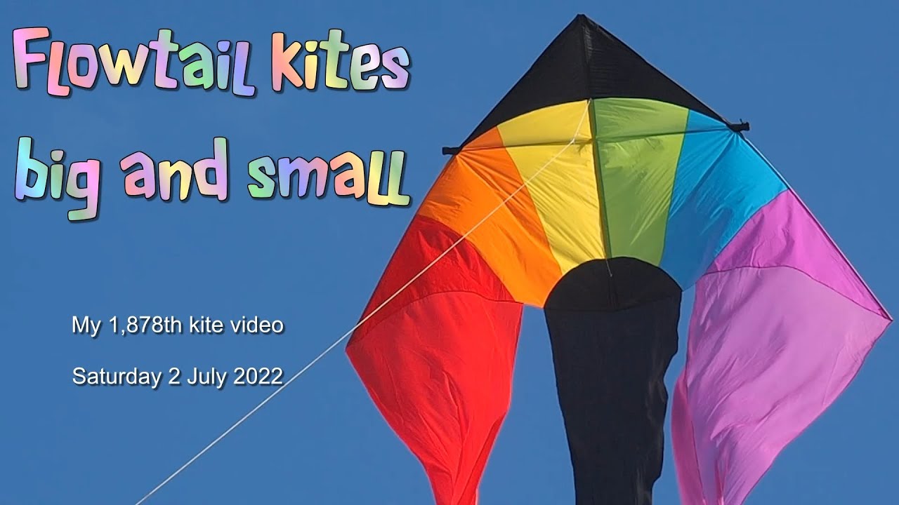 Flowtail kites, big & small (and more)