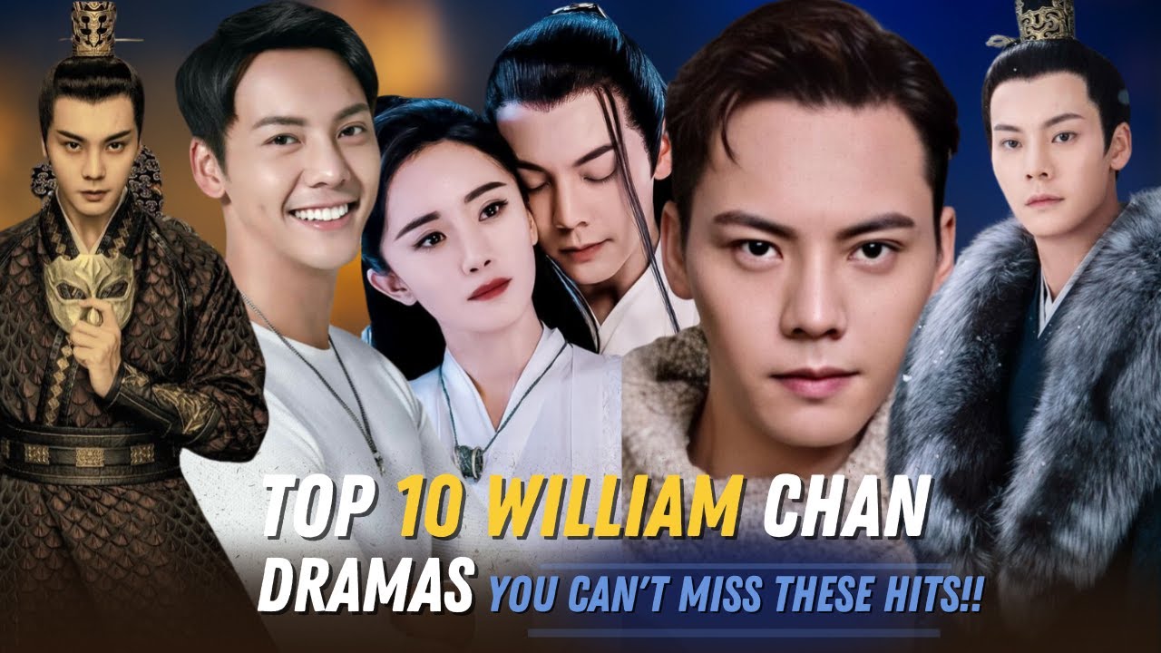 Top 10 Best William Chan (Chen Wei Ting) Dramas You Must Watch! | Like Hobby